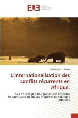 bokomslag L'internationalisation des conflits recurrents en Afrique.