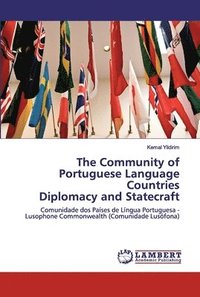bokomslag The Community of Portuguese Language Countries Diplomacy and Statecraft