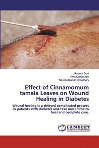 bokomslag Effect of Cinnamomum tamala Leaves on Wound Healing in Diabetes