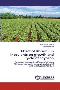 bokomslag Effect of Rhizobium inoculants on growth and yield of soybean