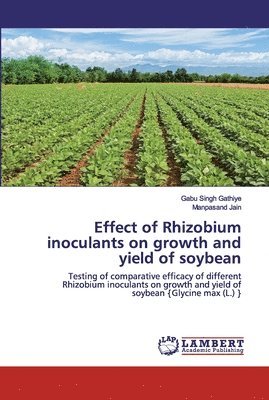 Effect of Rhizobium inoculants on growth and yield of soybean 1