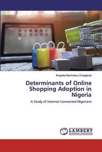 bokomslag Determinants of Online Shopping Adoption in Nigeria