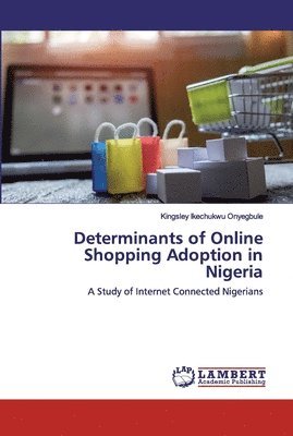 Determinants of Online Shopping Adoption in Nigeria 1