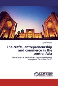 bokomslag The crafts, entrepreneurship and commerce in the central Asia