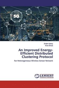 bokomslag An Improved Energy-Efficient Distributed Clustering Protocol