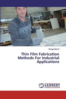 Thin Film Fabrication Methods For Industrial Applications 1