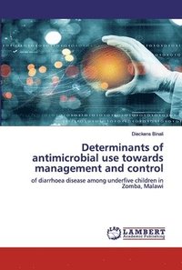 bokomslag Determinants of antimicrobial use towards management and control