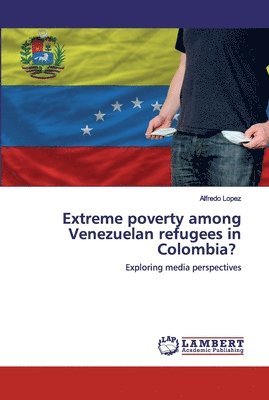 Extreme poverty among Venezuelan refugees in Colombia? 1