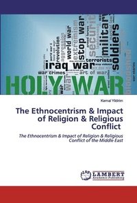 bokomslag The Ethnocentrism & Impact of Religion & Religious Conflict