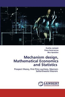 Mechanism design, Mathematical Economics and Statistics 1