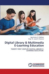 bokomslag Digital Library & Multimedia E-Learning Education