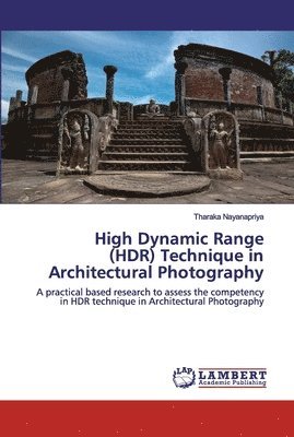High Dynamic Range (HDR) Technique in Architectural Photography 1
