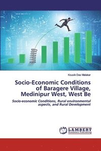 bokomslag Socio-Economic Conditions of Baragere Village, Medinipur West, West Be