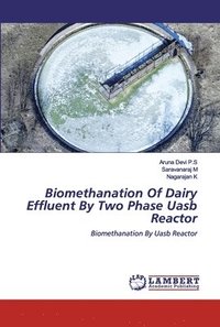 bokomslag Biomethanation Of Dairy Effluent By Two Phase Uasb Reactor