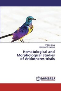 bokomslag Hematological and Morphological Studies of Aridotheres tristis