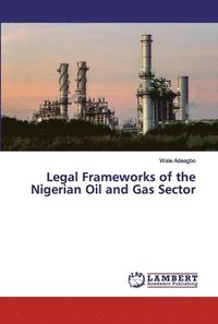 bokomslag Legal Frameworks of the Nigerian Oil and Gas Sector