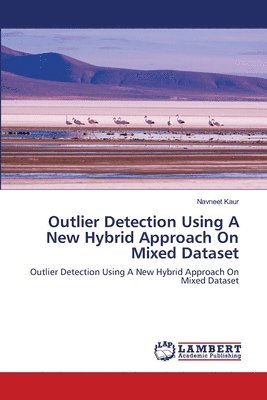 Outlier Detection Using A New Hybrid Approach On Mixed Dataset 1