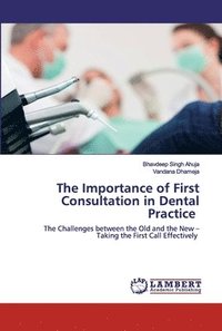 bokomslag The Importance of First Consultation in Dental Practice