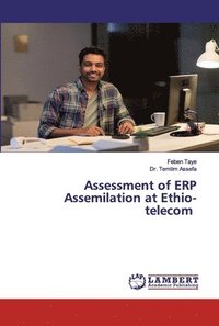 bokomslag Assessment of ERP Assemilation at Ethio-telecom