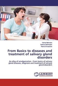 bokomslag From Basics to diseases and treatment of salivary gland disorders