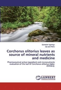 bokomslag Corchorus olitorius leaves as source of mineral nutrients and medicine