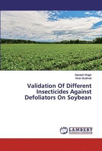 bokomslag Validation Of Different Insecticides Against Defoliators On Soybean