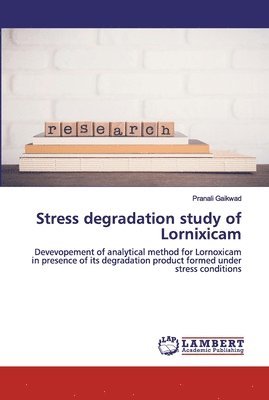 Stress degradation study of Lornixicam 1