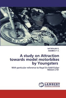 A study on Attraction towards model motorbikes by Youngsters 1