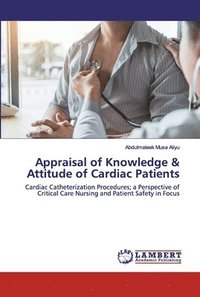 bokomslag Appraisal of Knowledge & Attitude of Cardiac Patients