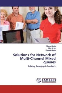 bokomslag Solutions for Network of Multi-Channel Mixed queues
