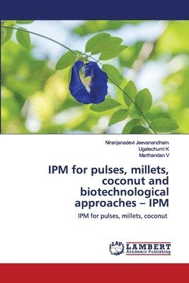 IPM for pulses, millets, coconut and biotechnological approaches - IPM 1