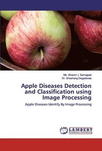 bokomslag Apple Diseases Detection and Classification using Image Processing