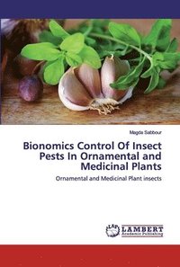 bokomslag Bionomics Control Of Insect Pests In Ornamental and Medicinal Plants