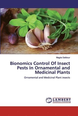 Bionomics Control Of Insect Pests In Ornamental and Medicinal Plants 1