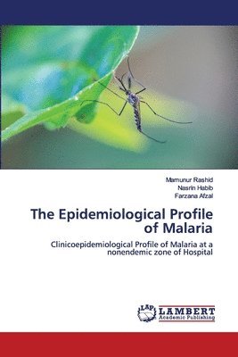 The Epidemiological Profile of Malaria 1