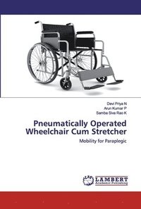 bokomslag Pneumatically Operated Wheelchair Cum Stretcher