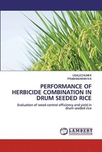 bokomslag Performance of Herbicide Combination in Drum Seeded Rice