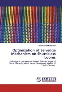 bokomslag Optimization of Selvedge Mechanism on Shuttleless Looms