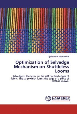 Optimization of Selvedge Mechanism on Shuttleless Looms 1