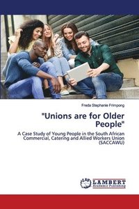 bokomslag &quot;Unions are for Older People&quot;