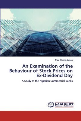 bokomslag An Examination of the Behaviour of Stock Prices on Ex-Dividend Day