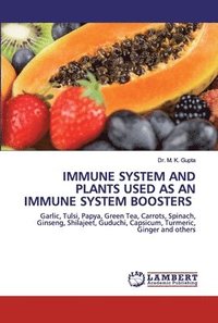 bokomslag Immune System and Plants Used as an Immune System Boosters