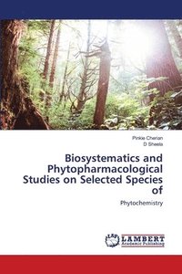 bokomslag Biosystematics and Phytopharmacological Studies on Selected Species of