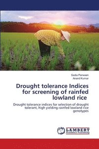 bokomslag Drought tolerance Indices for screening of rainfed lowland rice