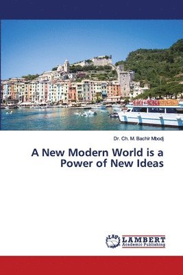 A New Modern World is a Power of New Ideas 1