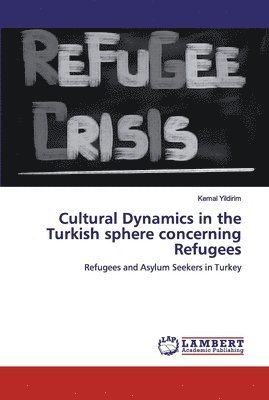 Cultural Dynamics in the Turkish sphere concerning Refugees 1