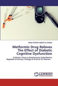 bokomslag Metformin Drug Relieves The Effect of Diabetic Cognitive Dysfunction