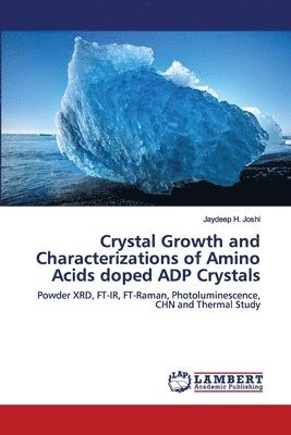 Crystal Growth and Characterizations of Amino Acids doped ADP Crystals 1