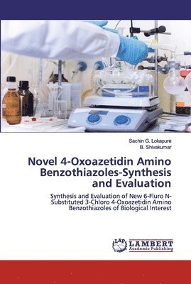 Novel 4-Oxoazetidin Amino Benzothiazoles-Synthesis and Evaluation 1