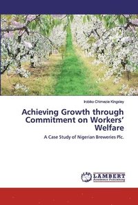 bokomslag Achieving Growth through Commitment on Workers' Welfare